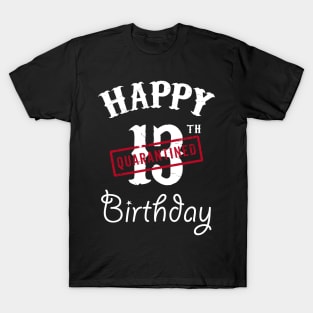 Happy 13th Quarantined Birthday T-Shirt